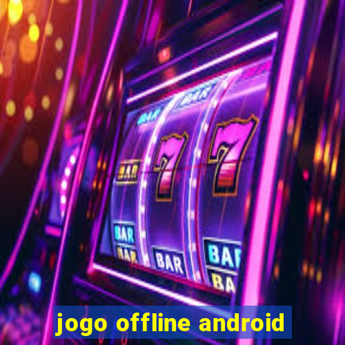 jogo offline android